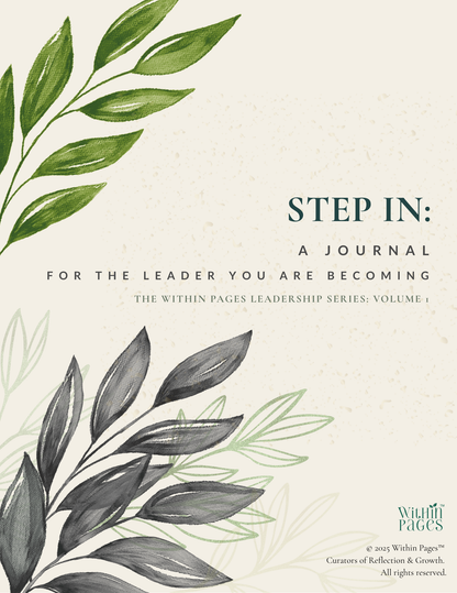 Step In: A Journal for the Leader you are Becoming