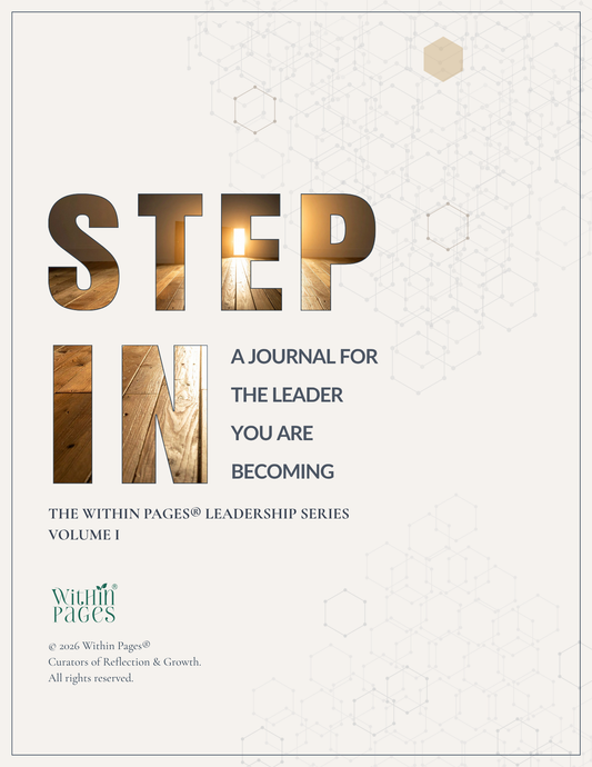 Step In: A Journal for the Leader you are Becoming